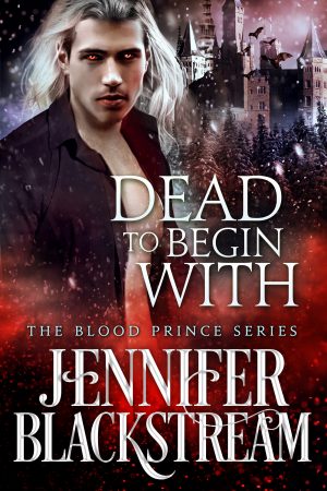 Cover art for Dead to Begin With, featuring the vampire prince against a snowy castle background.
